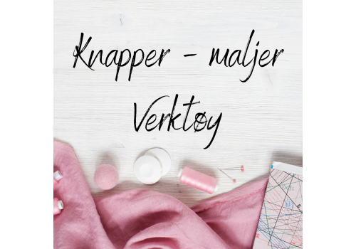 Knapper, maljer og verktøy